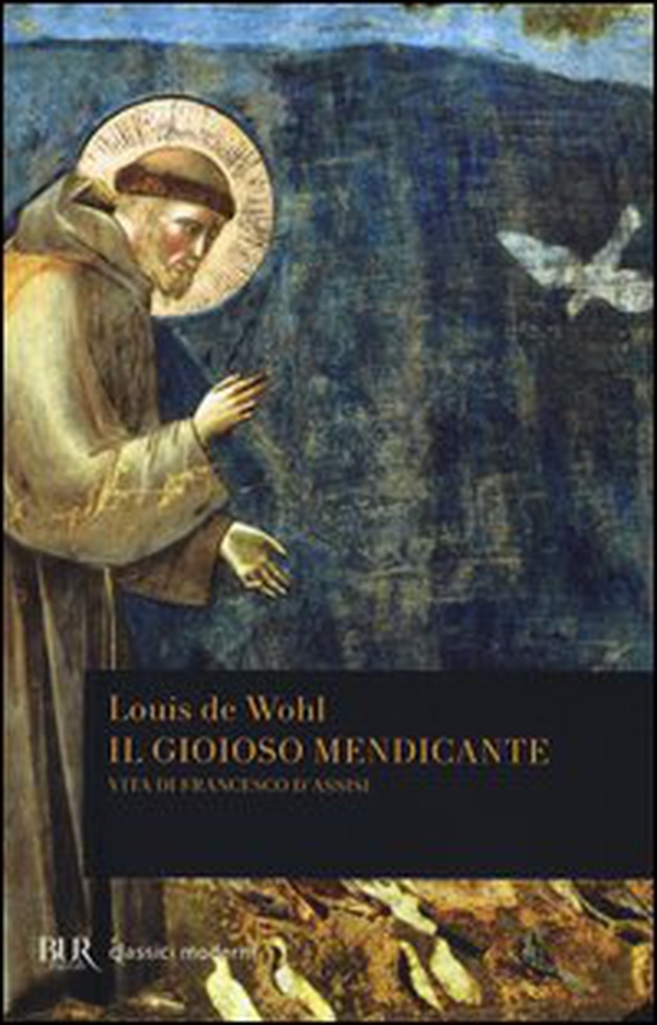 Il gioioso mendicante. Vita di Francesco d'Assisi - Librerie.coop Il gioioso mendicante. Vita di Francesco d'Assisi - Librerie.coop