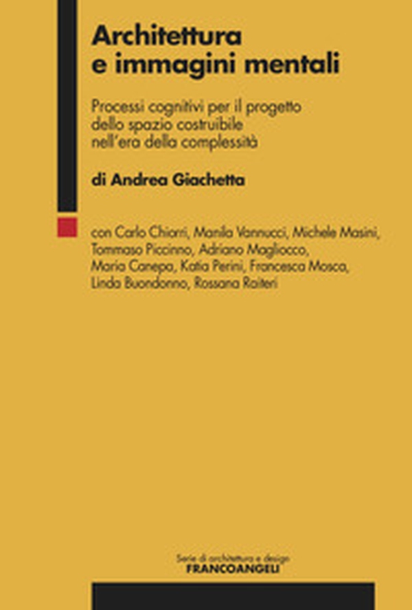 Architettura e immagini mentali. Processi cognitivi per il progetto dello spazio costruibile nell'era della complessità - Librerie.coop Architettura e immagini mentali. Processi cognitivi per il progetto dello spazio costruibile nell'era della complessità - Librerie.coop