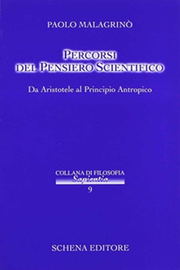 Percorsi del pensiero scientifico. Da Aristotele al principio antropico - Librerie.coop Percorsi del pensiero scientifico. Da Aristotele al principio antropico - Librerie.coop