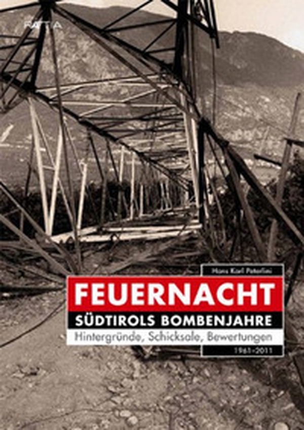 Feuernacht. Südtirols Bombenjahre - Librerie.coop Feuernacht. Südtirols Bombenjahre - Librerie.coop