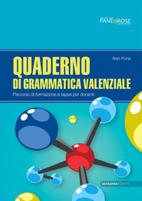 Quaderno di grammatica valenziale. Percorsi di formazione a tappe per docenti - Librerie.coop Quaderno di grammatica valenziale. Percorsi di formazione a tappe per docenti - Librerie.coop