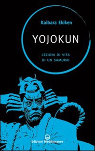 Yojokun. Lezioni di vita di un samurai - Librerie.coop