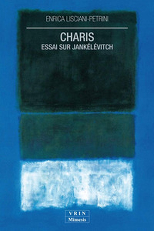 Charis. Essai sur Jankélévitch - Librerie.coop Charis. Essai sur Jankélévitch - Librerie.coop