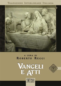 Vangeli e atti. Versione interlineare in italiano - Librerie.coop
