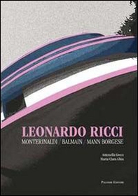Leonardo Ricci. Monterinaldi/Balmain/Mann Borgese - Librerie.coop