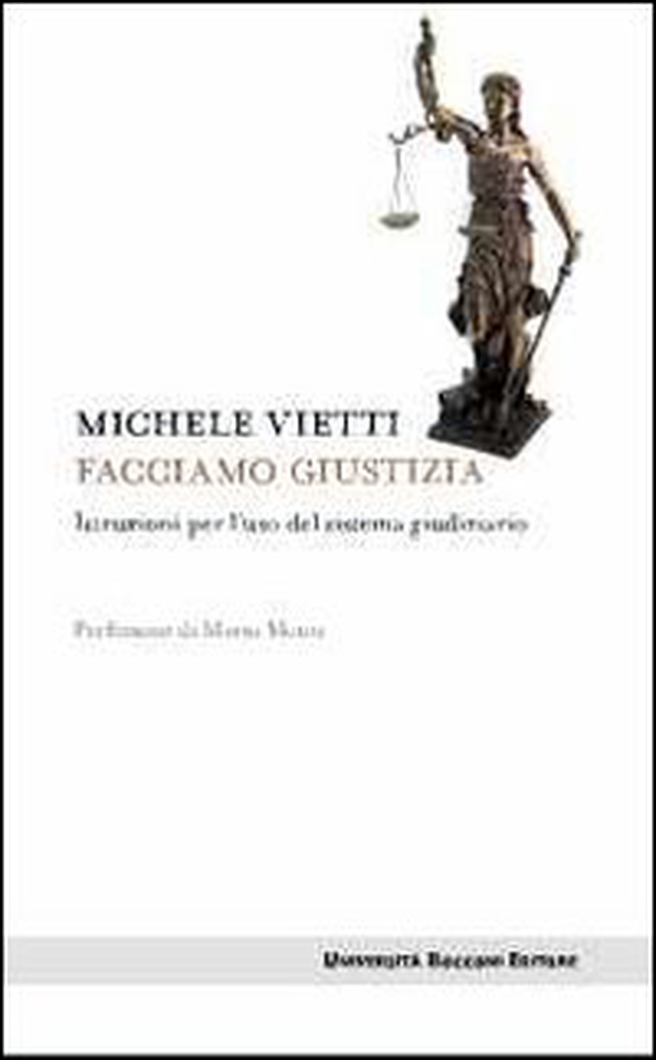 Facciamo giustizia. Istruzioni per l'uso del sistema giudiziario - Librerie.coop Facciamo giustizia. Istruzioni per l'uso del sistema giudiziario - Librerie.coop