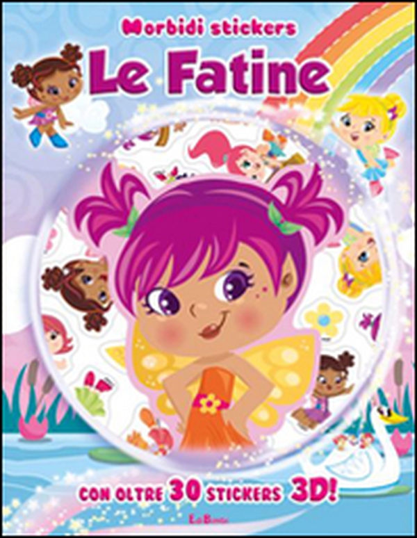 Le fatine. Morbidi stickers. Con adesivi - Librerie.coop Le fatine. Morbidi stickers. Con adesivi - Librerie.coop