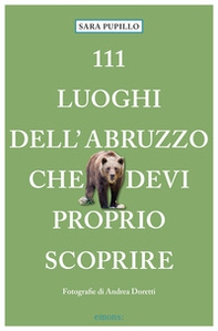111 luoghi dell'Abruzzo che devi proprio scoprire - Librerie.coop