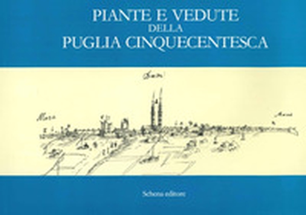 Piante e vedute della Puglia cinquecentesca - Librerie.coop Piante e vedute della Puglia cinquecentesca - Librerie.coop