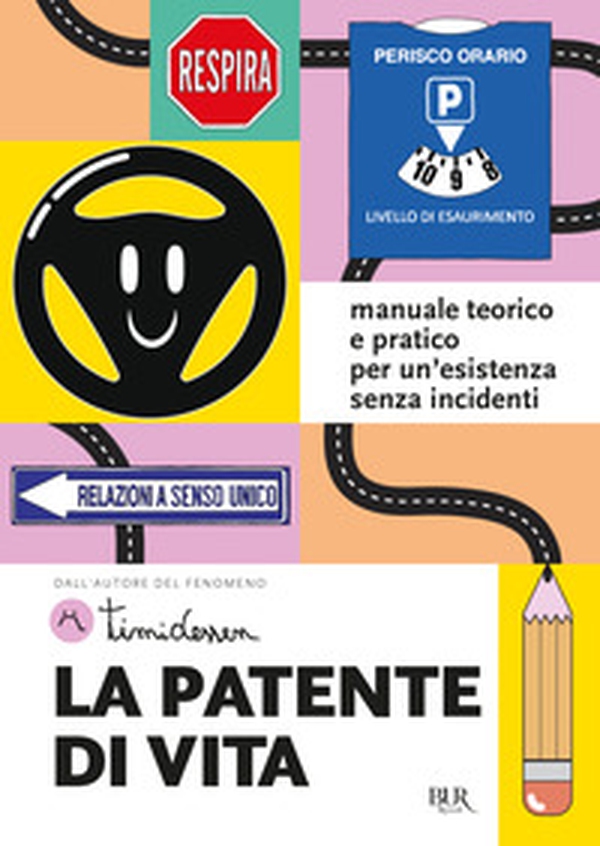 La patente di vita. Manuale teorico e pratico per un'esistenza senza incidenti - Librerie.coop La patente di vita. Manuale teorico e pratico per un'esistenza senza incidenti - Librerie.coop