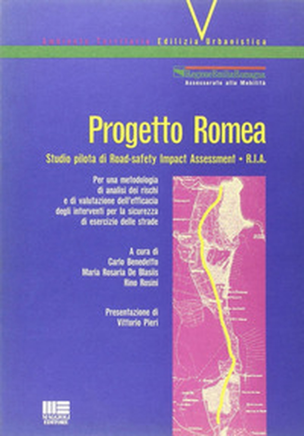 Progetto Romea. Studio pilota di road-safety impact assessment (RIA) - Librerie.coop Progetto Romea. Studio pilota di road-safety impact assessment (RIA) - Librerie.coop