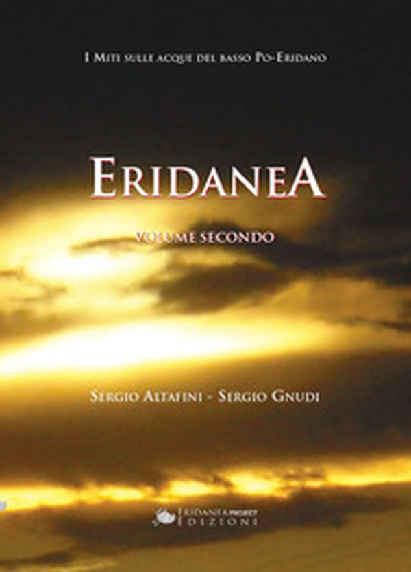 Eridanea. I miti sulle acque del basso Po-Eridano - Librerie.coop Eridanea. I miti sulle acque del basso Po-Eridano - Librerie.coop