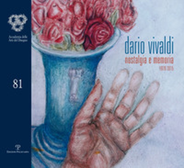 Dario Vivaldi. Nostalgia e memoria (1970-2015) - Librerie.coop Dario Vivaldi. Nostalgia e memoria (1970-2015) - Librerie.coop