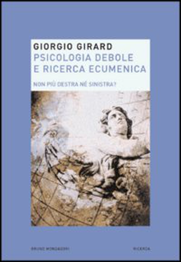 Psicologia debole e ricerca ecumenica. Non più destra nè sinistra? - Librerie.coop Psicologia debole e ricerca ecumenica. Non più destra nè sinistra? - Librerie.coop