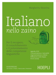 Italiano nello zaino. Per il recupero, il consolidamento e il potenziamento delle competenze linguistiche. Per le Scuole superiori - Librerie.coop