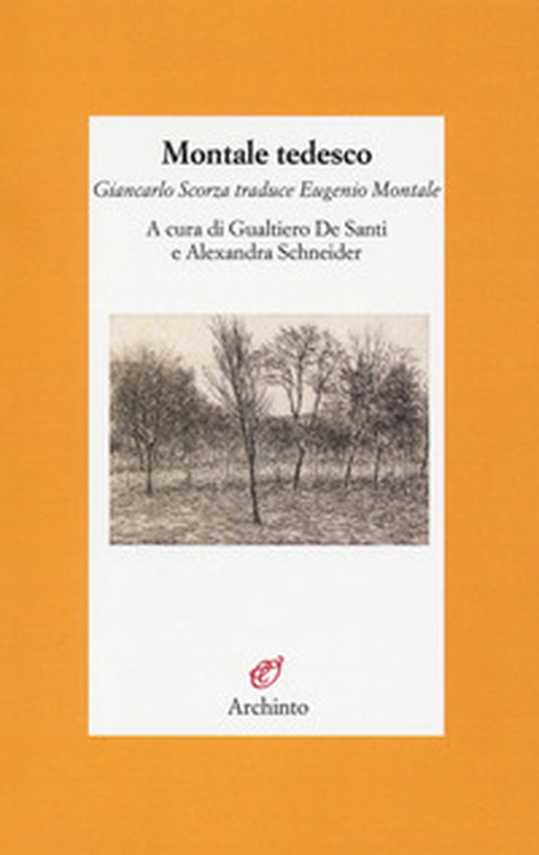 Montale tedesco. Giancarlo Scorza traduce Eugenio Montale. Testo tedesco a fronte - Librerie.coop Montale tedesco. Giancarlo Scorza traduce Eugenio Montale. Testo tedesco a fronte - Librerie.coop