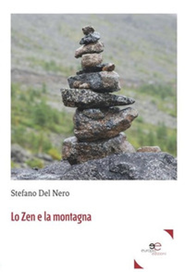 Lo zen e la montagna - Librerie.coop Lo zen e la montagna - Librerie.coop