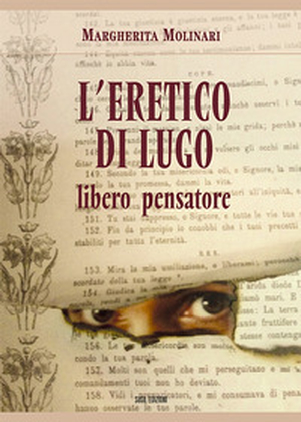 L'eretico di Lugo. Libero pensatore - Librerie.coop L'eretico di Lugo. Libero pensatore - Librerie.coop