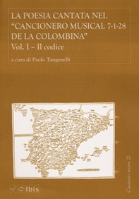 La poesia cantata nel «Cancionero musical 7-1-28 de la Colombina» - Vol. 1 - Librerie.coop