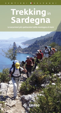 Trekking in Sardegna. Le escursioni più spettacolari dalla montagna al mare - Librerie.coop