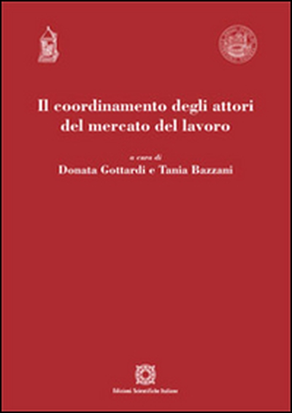 Il coordinamento degli attori del mercato del lavoro - Librerie.coop Il coordinamento degli attori del mercato del lavoro - Librerie.coop
