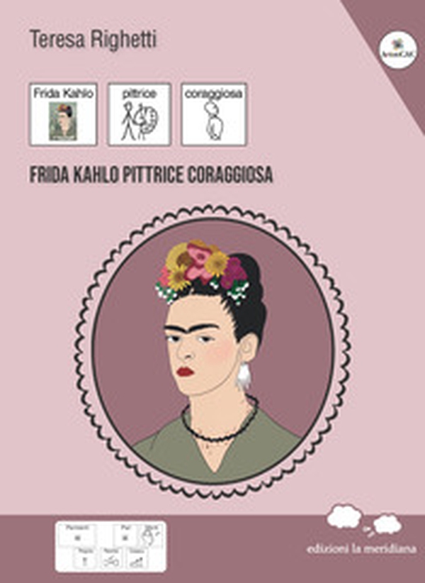 Frida Kahlo pittrice coraggiosa - Librerie.coop Frida Kahlo pittrice coraggiosa - Librerie.coop