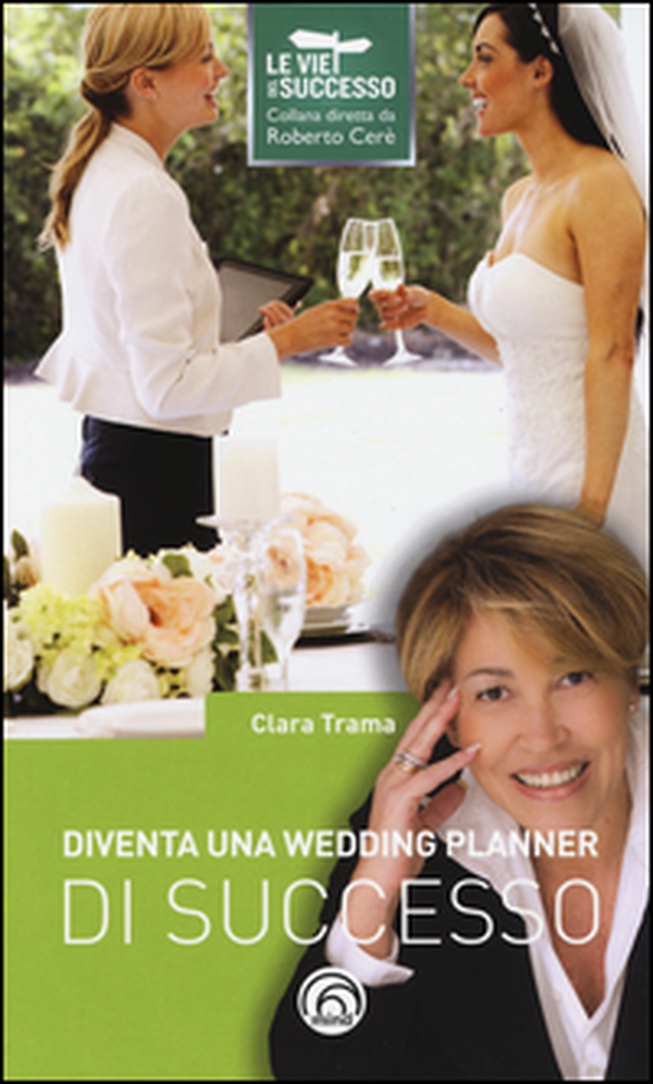 Diventa una wedding planner di successo - Librerie.coop Diventa una wedding planner di successo - Librerie.coop