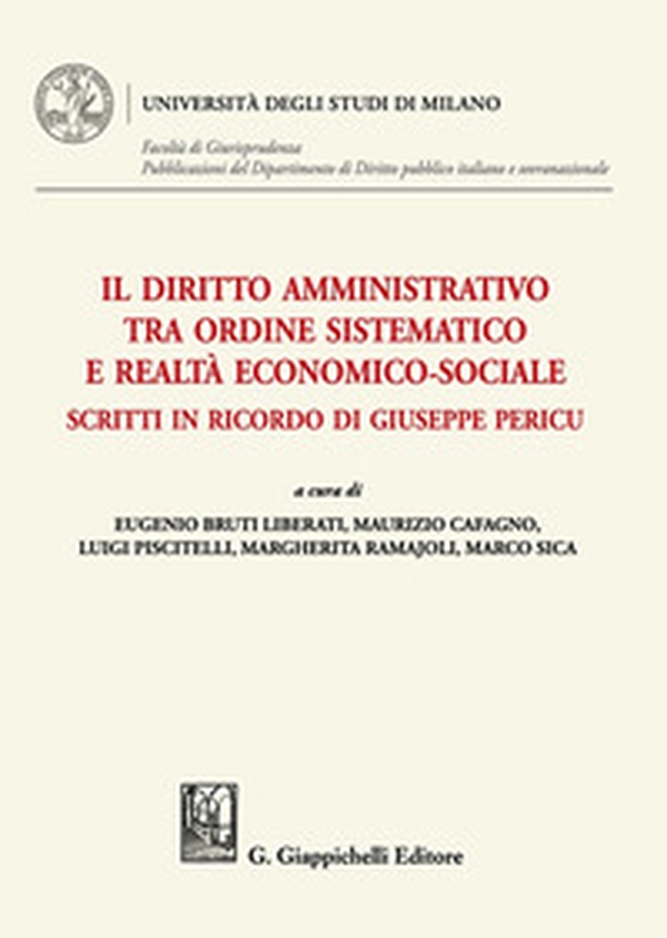 Il diritto amministrativo tra ordine sistematico e realtà economico-sociale - Librerie.coop Il diritto amministrativo tra ordine sistematico e realtà economico-sociale - Librerie.coop