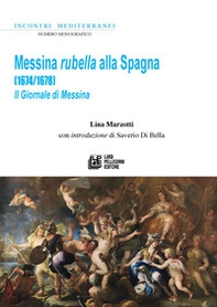 Messina rubella alla Spagna (1674-1678). Il Giornale di Messina - Librerie.coop