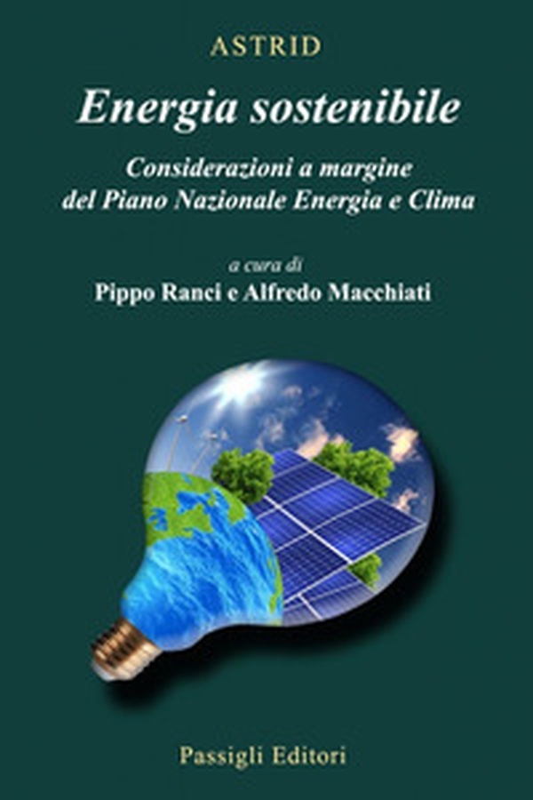 Energia sostenibile. Considerazioni a margine del Piano Nazionale Energia e Clima - Librerie.coop Energia sostenibile. Considerazioni a margine del Piano Nazionale Energia e Clima - Librerie.coop