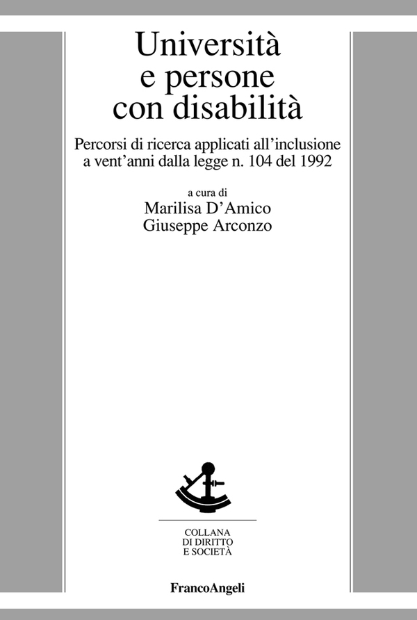 Università e persone con disabilità. Percorsi di ricerca applicati all’inclusione a vent’anni dalla legge n. 104 del 1992 - Librerie.coop Università e persone con disabilità. Percorsi di ricerca applicati all’inclusione a vent’anni dalla legge n. 104 del 1992 - Librerie.coop