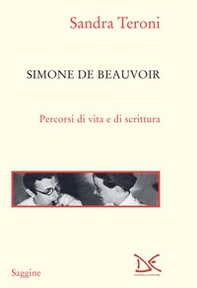 Simone de Beauvoir. Percorsi di vita e di scrittura - Librerie.coop