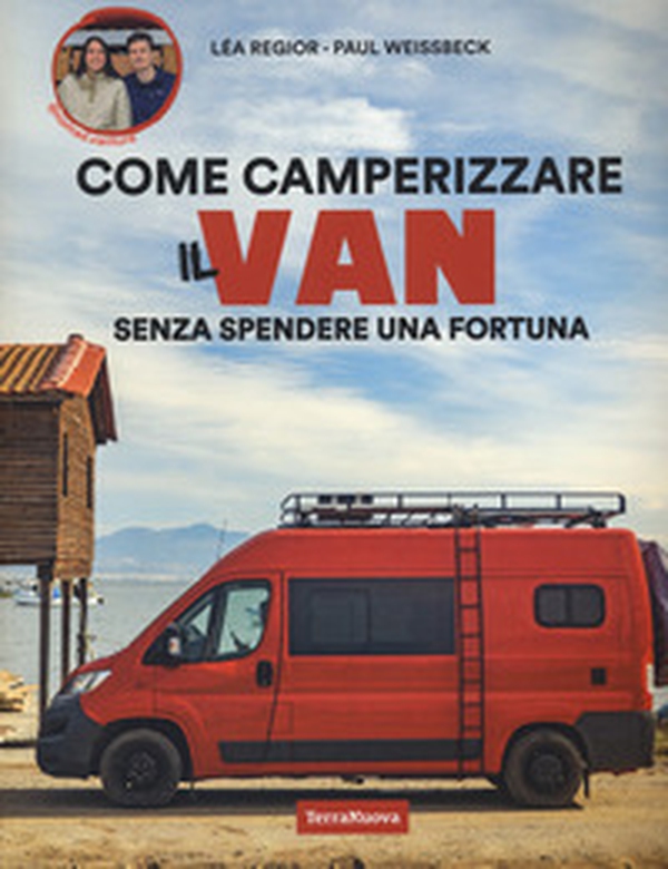 Camperizzare il proprio Van senza spendere una fortuna - Librerie.coop Camperizzare il proprio Van senza spendere una fortuna - Librerie.coop