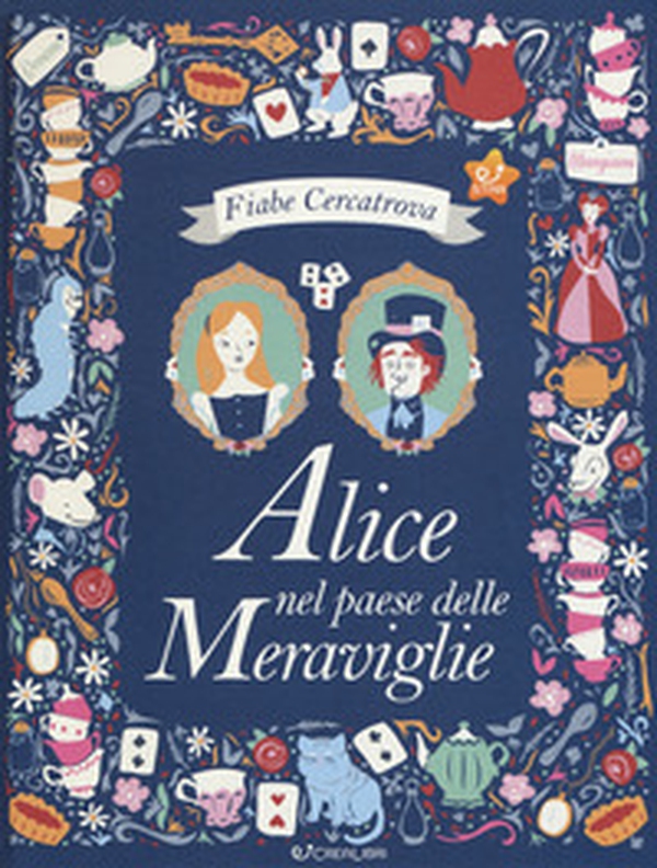 Alice nel paese delle meraviglie da Lewis Carroll. Fiabe cercatrova - Librerie.coop Alice nel paese delle meraviglie da Lewis Carroll. Fiabe cercatrova - Librerie.coop