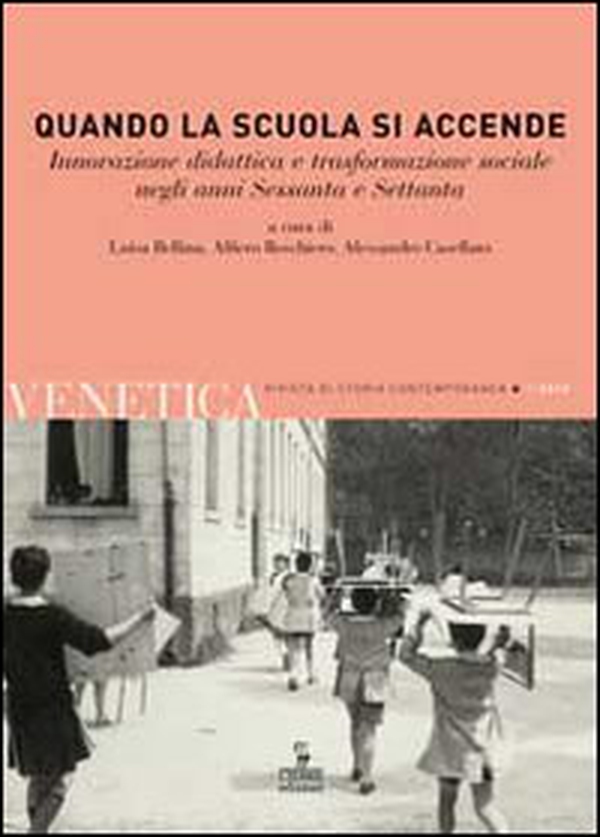 Venetica. Annuario di storia delle Venezie in età contemporanea. Quando la scuola si accende - Librerie.coop Venetica. Annuario di storia delle Venezie in età contemporanea. Quando la scuola si accende - Librerie.coop
