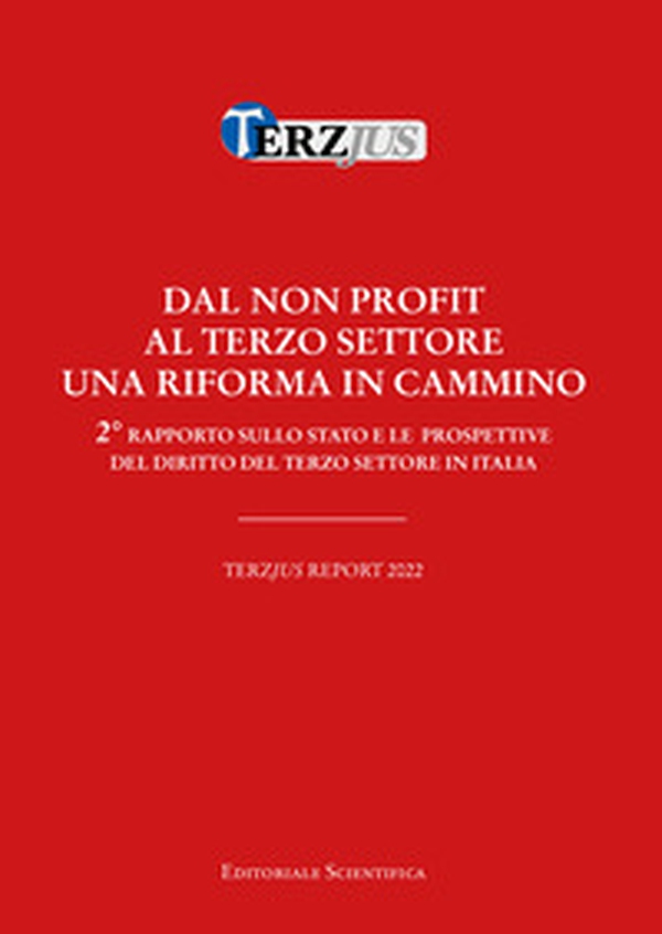 Dal non profit al terzo settore. Una riforma in cammino. Terzjus Report 2022. 2° rapporto sullo stato e le prospettive del diritto del terzo settore - Librerie.coop Dal non profit al terzo settore. Una riforma in cammino. Terzjus Report 2022. 2° rapporto sullo stato e le prospettive del diritto del terzo settore - Librerie.coop