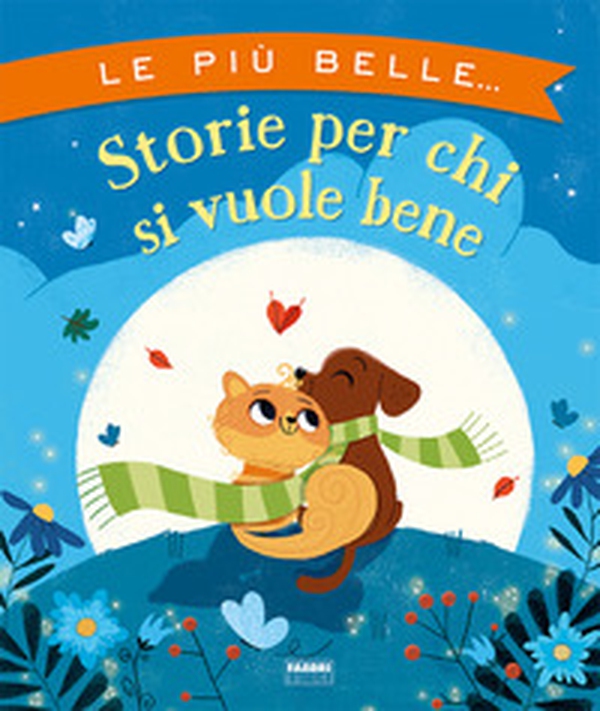 Le più belle storie per chi si vuole bene - Librerie.coop Le più belle storie per chi si vuole bene - Librerie.coop