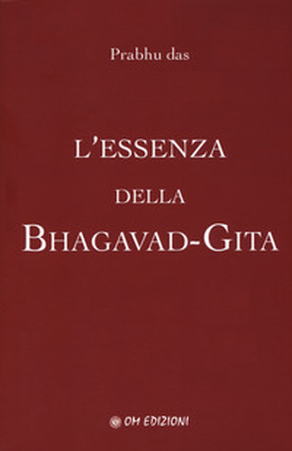 L'essenza della Bhagavad-Gita - Librerie.coop L'essenza della Bhagavad-Gita - Librerie.coop