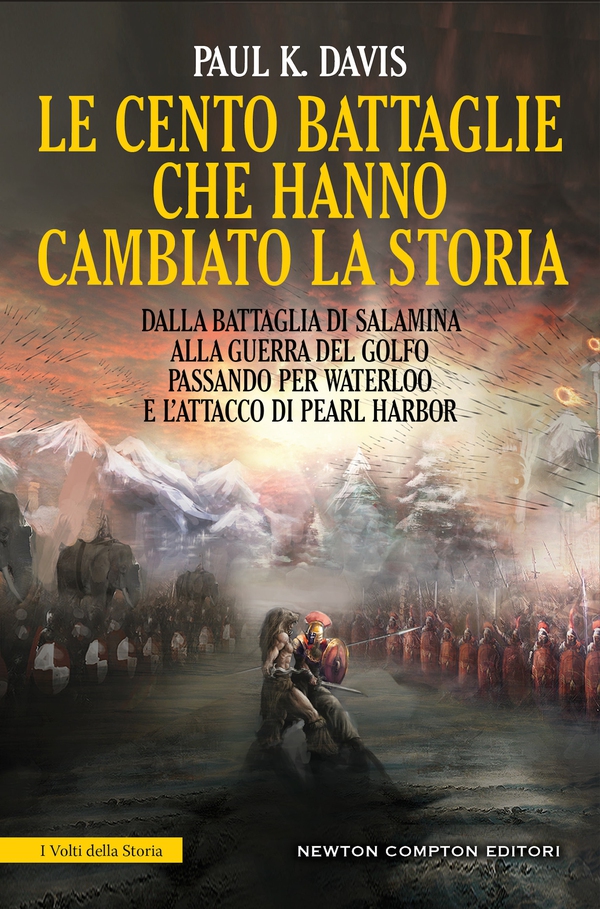 Le cento battaglie che hanno cambiato la storia - Librerie.coop Le cento battaglie che hanno cambiato la storia - Librerie.coop