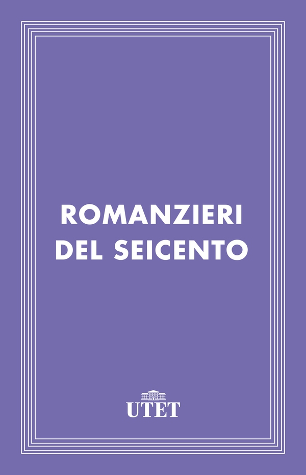 Romanzieri del Seicento - Librerie.coop Romanzieri del Seicento - Librerie.coop