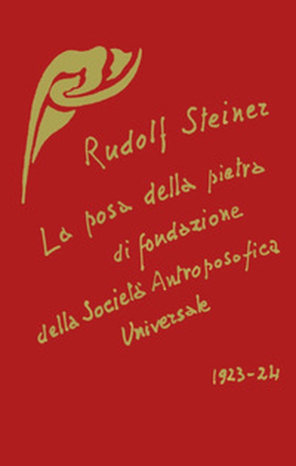 La posa della pietra di fondazione della Società Antroposofica Universale - Librerie.coop La posa della pietra di fondazione della Società Antroposofica Universale - Librerie.coop