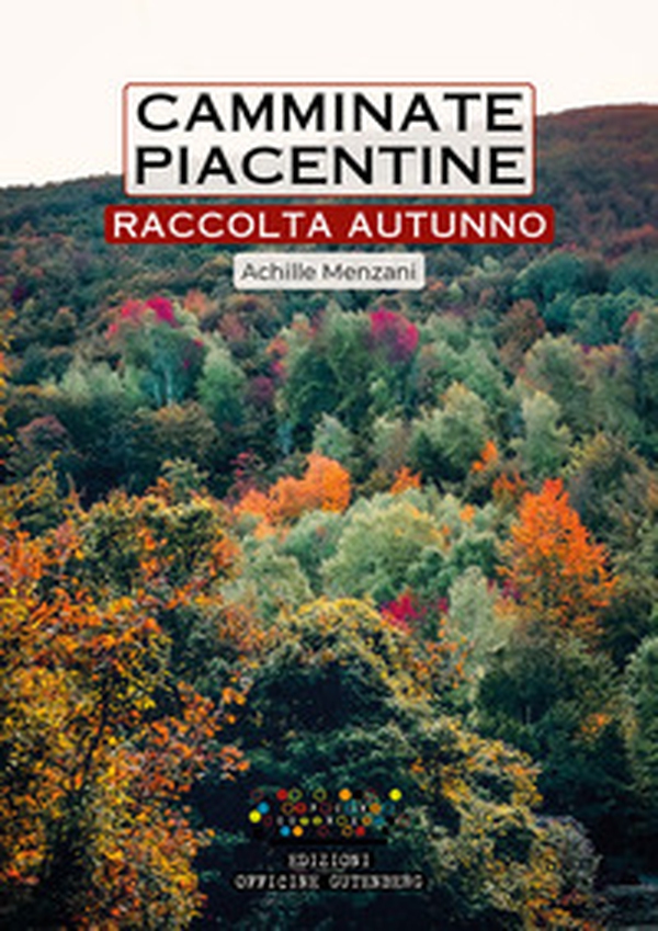 Camminate piacentine. Raccolta autunno - Librerie.coop Camminate piacentine. Raccolta autunno - Librerie.coop