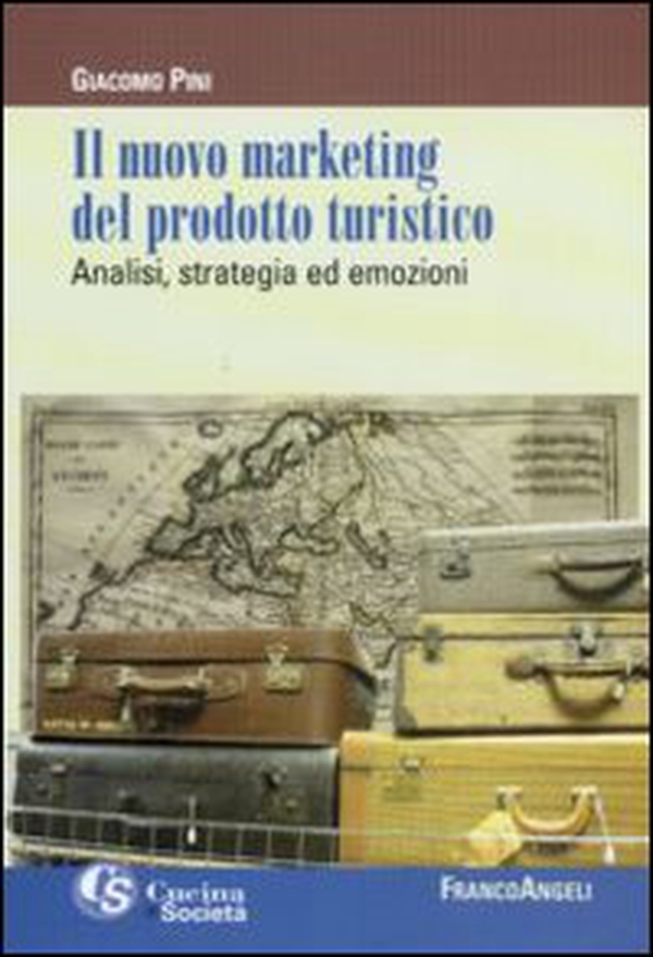 Il nuovo marketing del prodotto turistico. Analisi, strategia ed emozioni - Librerie.coop Il nuovo marketing del prodotto turistico. Analisi, strategia ed emozioni - Librerie.coop