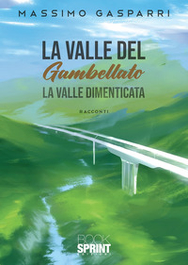 La valle del Gambellato. La valle dimenticata - Librerie.coop La valle del Gambellato. La valle dimenticata - Librerie.coop