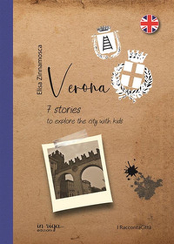 Verona. 7 stories to explore the city with kids - Librerie.coop Verona. 7 stories to explore the city with kids - Librerie.coop
