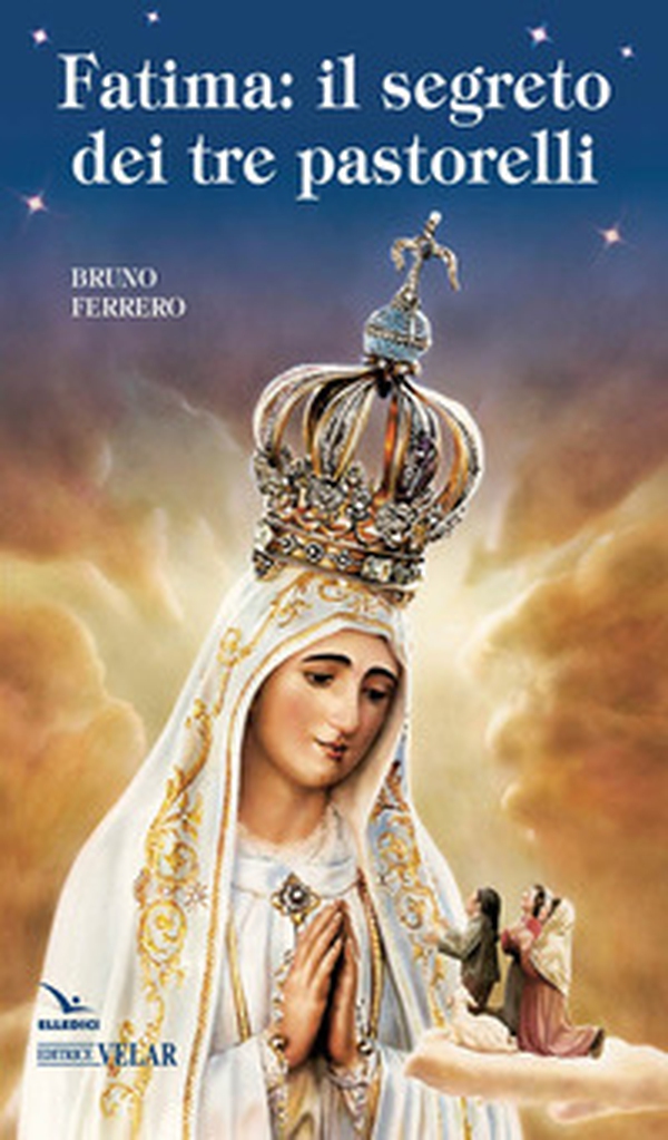 Fatima. Il segreto dei tre pastorelli - Librerie.coop Fatima. Il segreto dei tre pastorelli - Librerie.coop