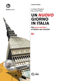 Un nuovo giorno in Italia. Percorso narrativo di italiano per stranieri. Livello B1 - Librerie.coop