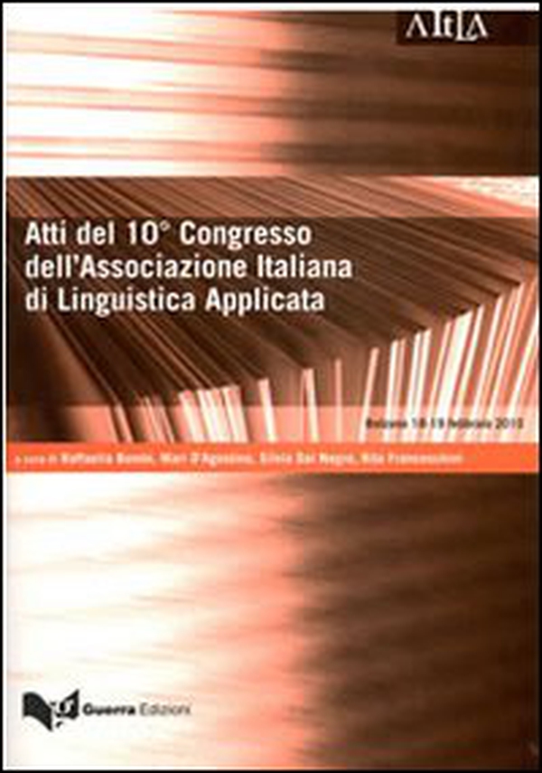 Atti del 10° Congresso dell'Associazione italiana di linguistica applicata. Lingue e culture a confronto. In memoria di Roberto Gusmani (Bolzano, 18-19 febbraio 2010 - Librerie.coop Atti del 10° Congresso dell'Associazione italiana di linguistica applicata. Lingue e culture a confronto. In memoria di Roberto Gusmani (Bolzano, 18-19 febbraio 2010 - Librerie.coop