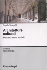 Architetture culturali. Percorsi, forme, simboli - Librerie.coop