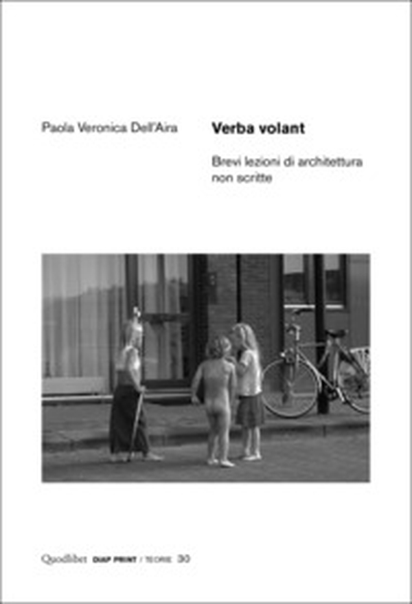 Verba volant. Brevi lezioni di architettura non scritte - Librerie.coop Verba volant. Brevi lezioni di architettura non scritte - Librerie.coop